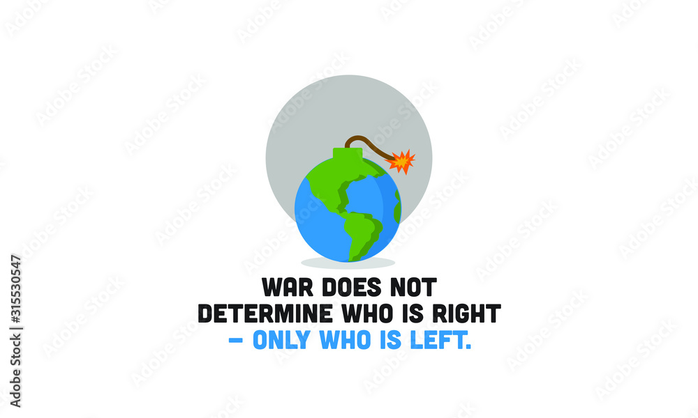 War does not determine who is right - only who is left quote poster design 