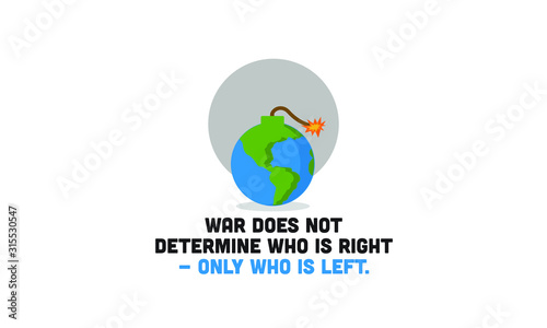 War does not determine who is right - only who is left quote poster design 