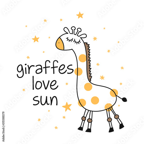 Giraffes love sun - funny Giraffe character and text drawing. Lettering poster or t-shirt textile graphic design. / Cute giraffe character illustration on isolated background.