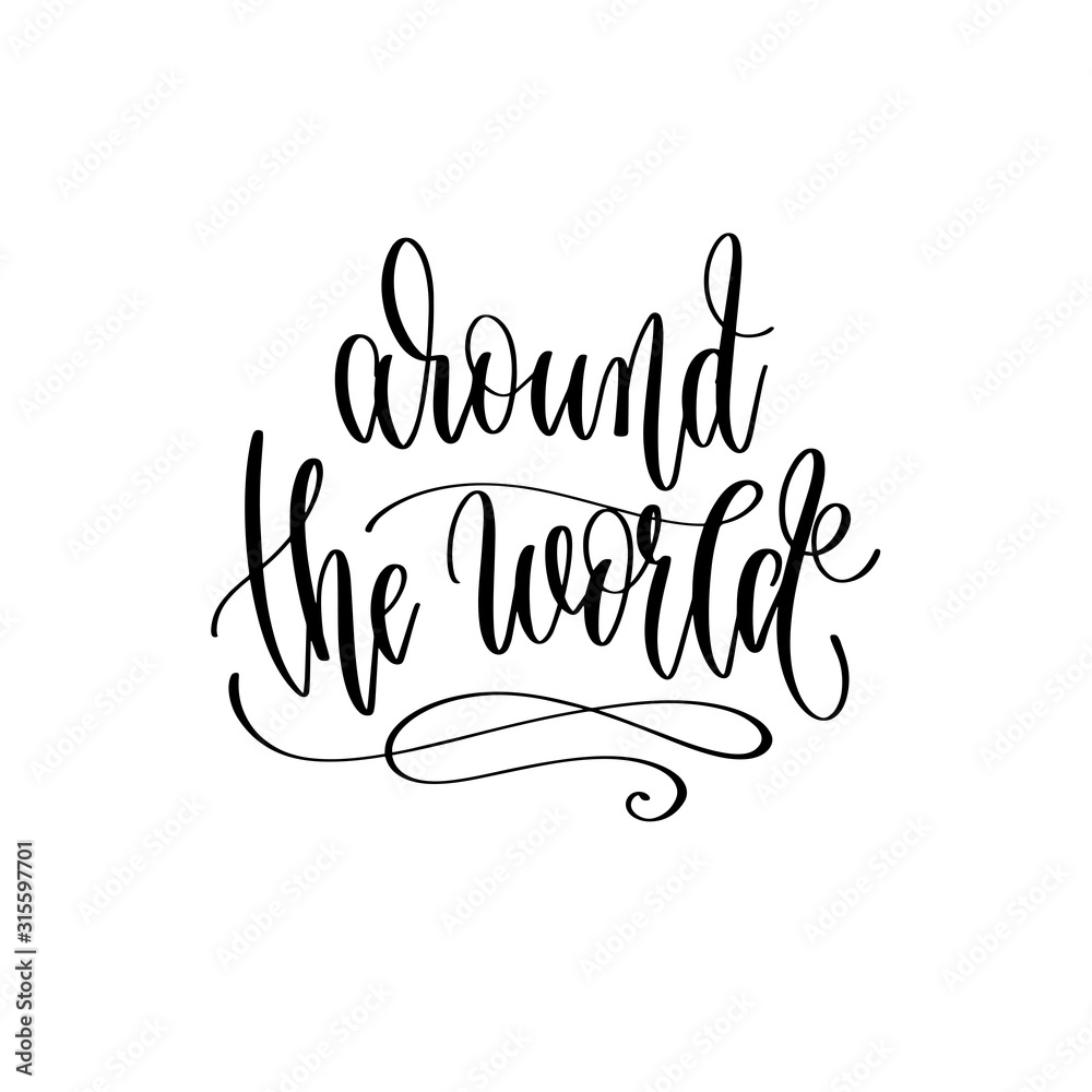 around the world - hand lettering inscription text to travel inspiration