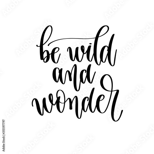 be wild and wonder - hand lettering inscription text to travel inspiration