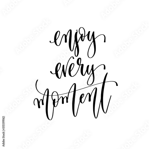 enjoy every moment - hand lettering inscription text to travel inspiration