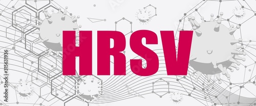 Human respiratory syncytial virus illustration. Abstract virus image on backdrop and HRSV text. Medical research theme. Virus epidemic alert
