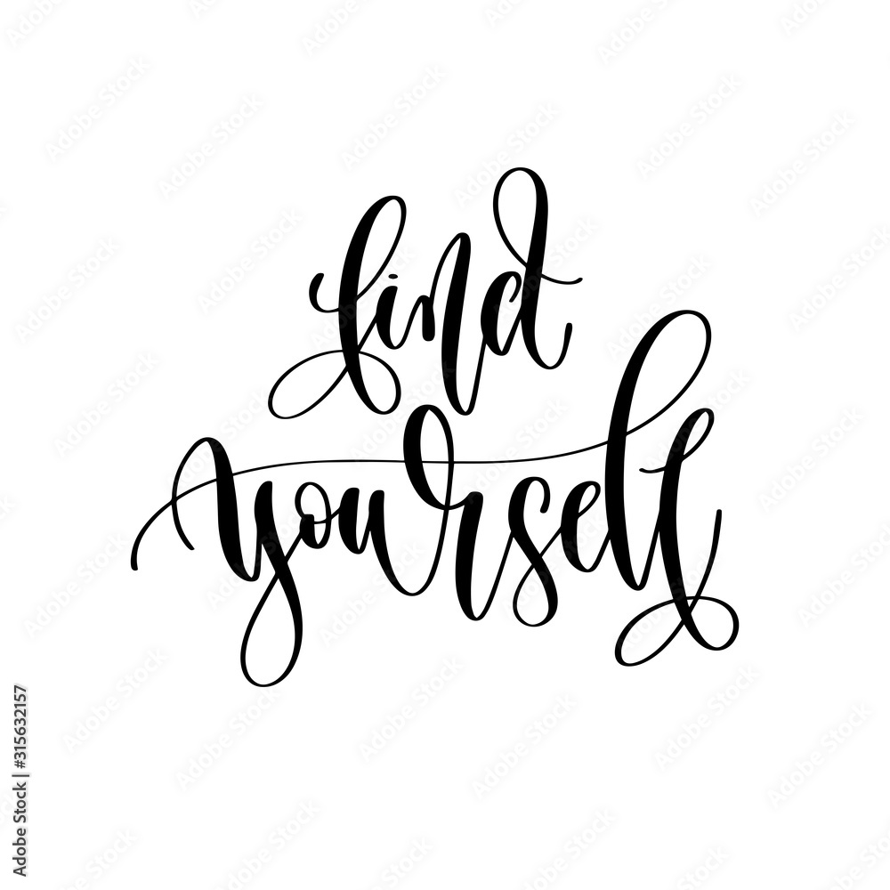 Obraz premium find yourself - hand lettering travel inscription text positive quote, motivation and inspiration phrase