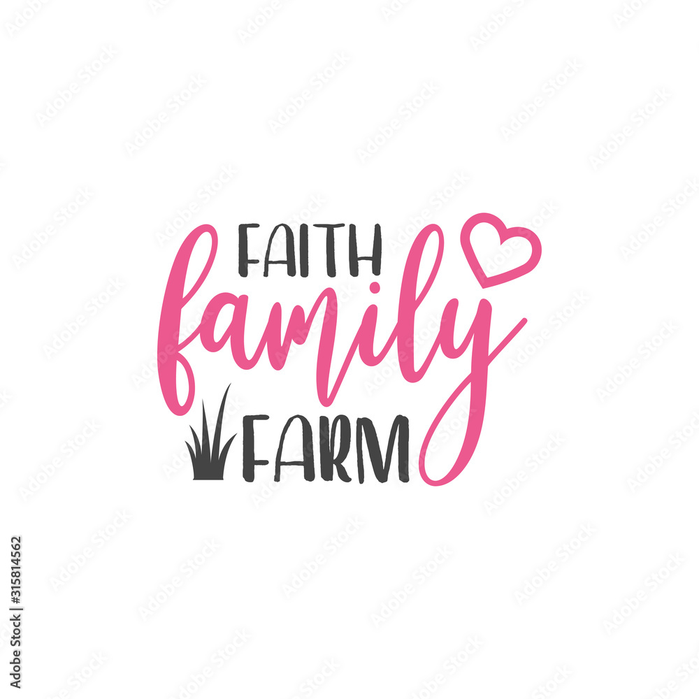 Farm quote lettering typography. Faith family farm