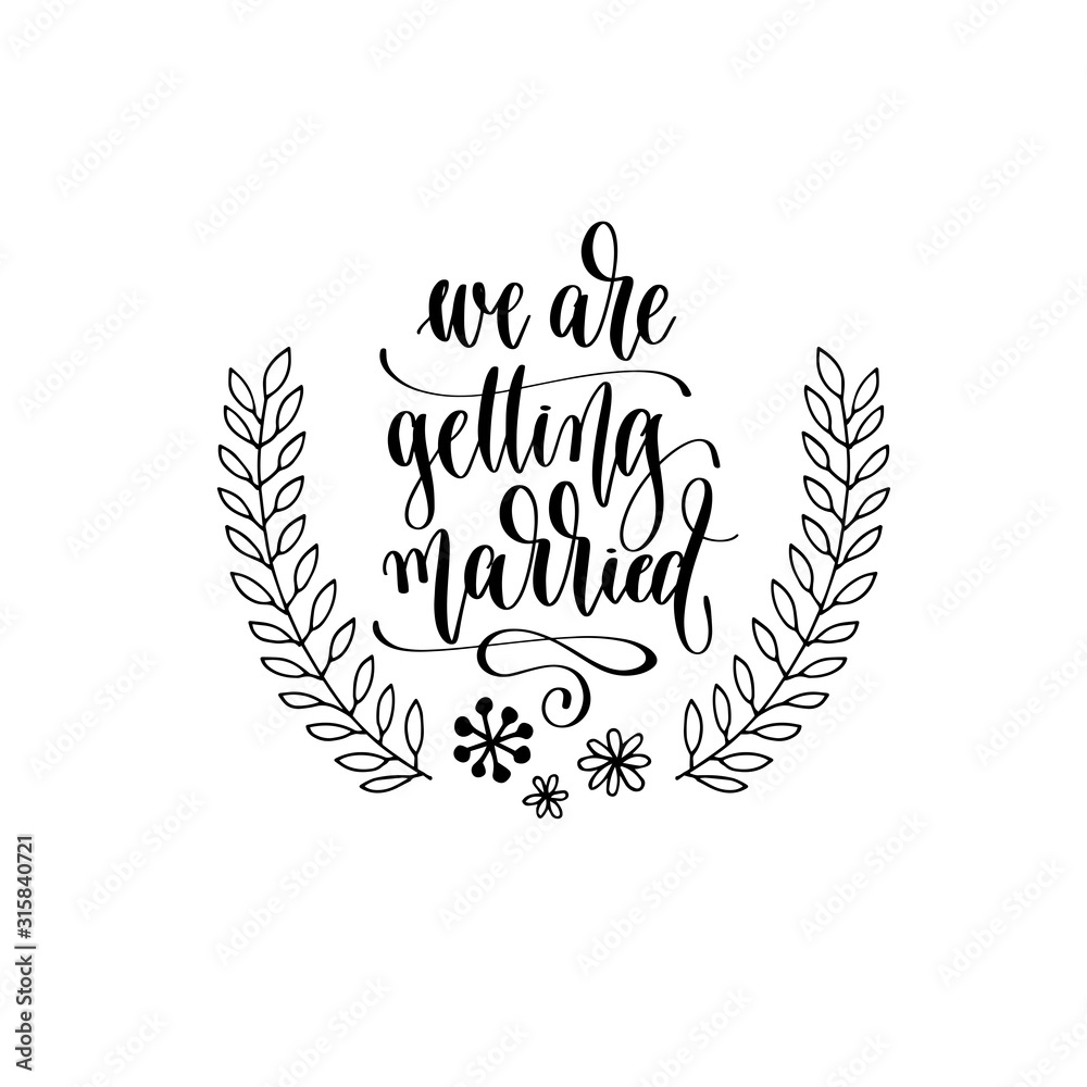 we are getting married - hand lettering inscription to wedding invitation or Valentines day design
