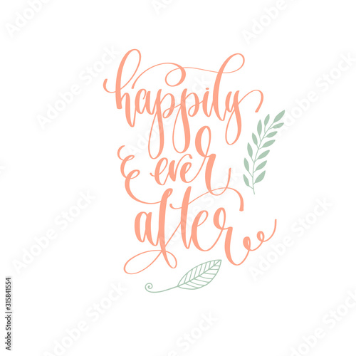 Valokuvatapetti happily ever after - hand lettering inscription to wedding invitation or Valenti