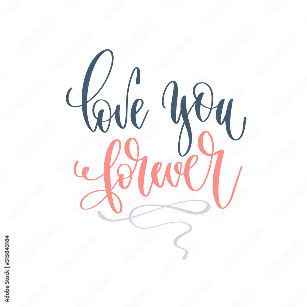 love you forever - hand lettering romantic quote, love letters to valentines day design
