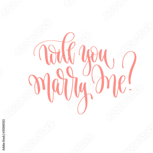 will you marry me? - hand lettering romantic quote, love letters to valentines day design