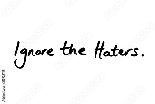 Ignore the Haters