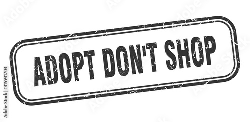 adopt don't shop stamp. adopt don't shop square grunge black sign