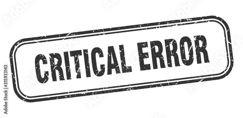 critical error stamp. critical error square grunge black sign