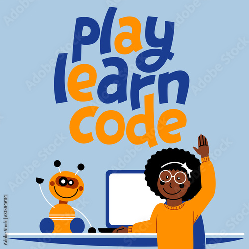 A square image of a girl who studies robotics. A vector image for a flyer or a poster for the children coding school. Blue and orange colors. Play, learn, code lettering