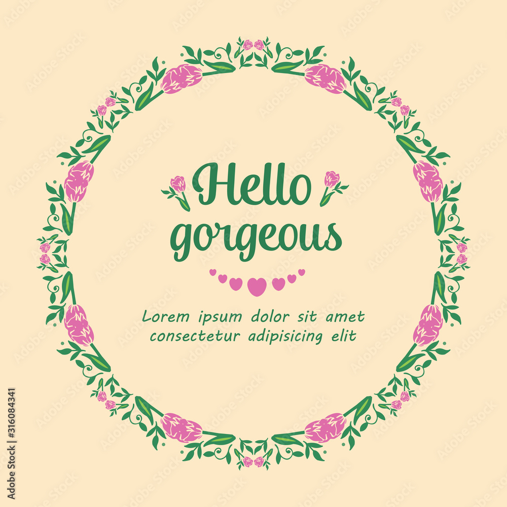 Unique Pattern of leaf and floral frame, for hello gorgeous card design. Vector