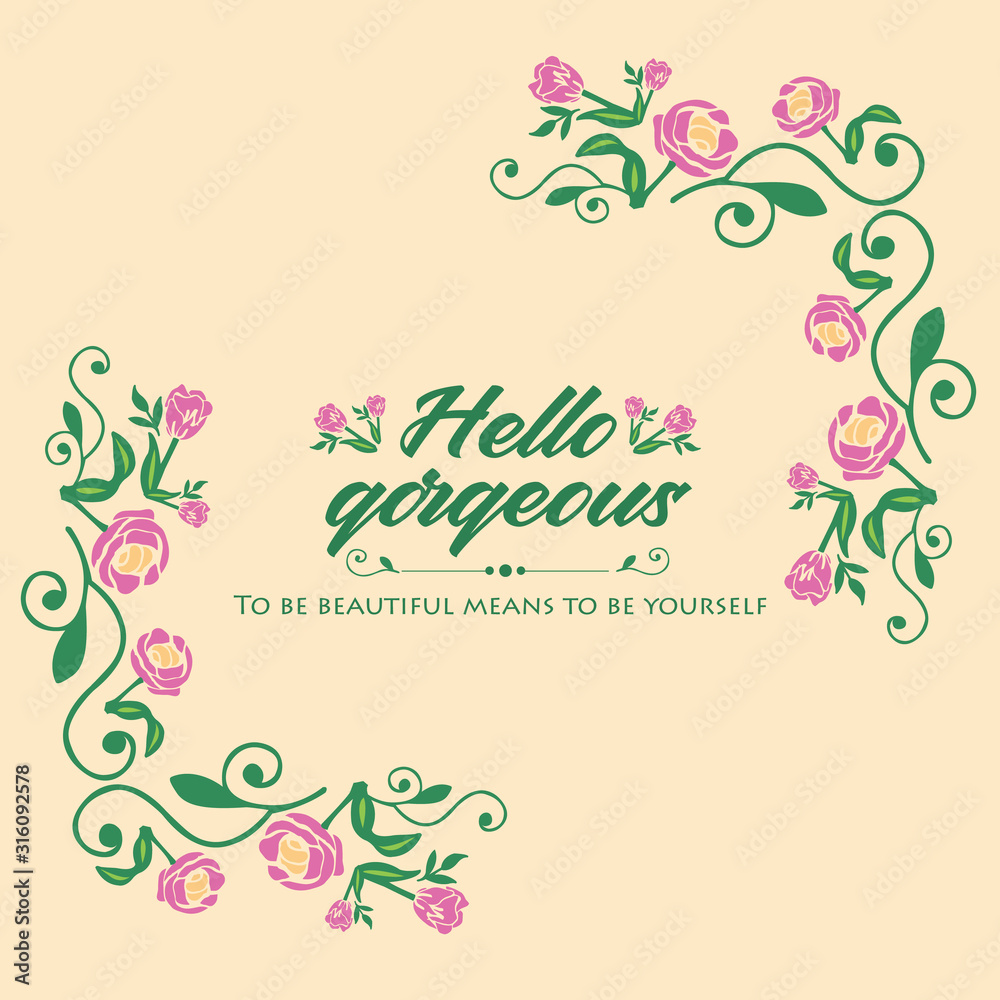 Beautiful shape Pattern of leaf and floral frame, for hello gorgeous card concept. Vector