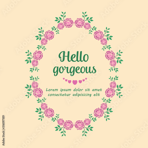 Vintage frame design with ornate leaf and floral  for hello gorgeous card design. Vector