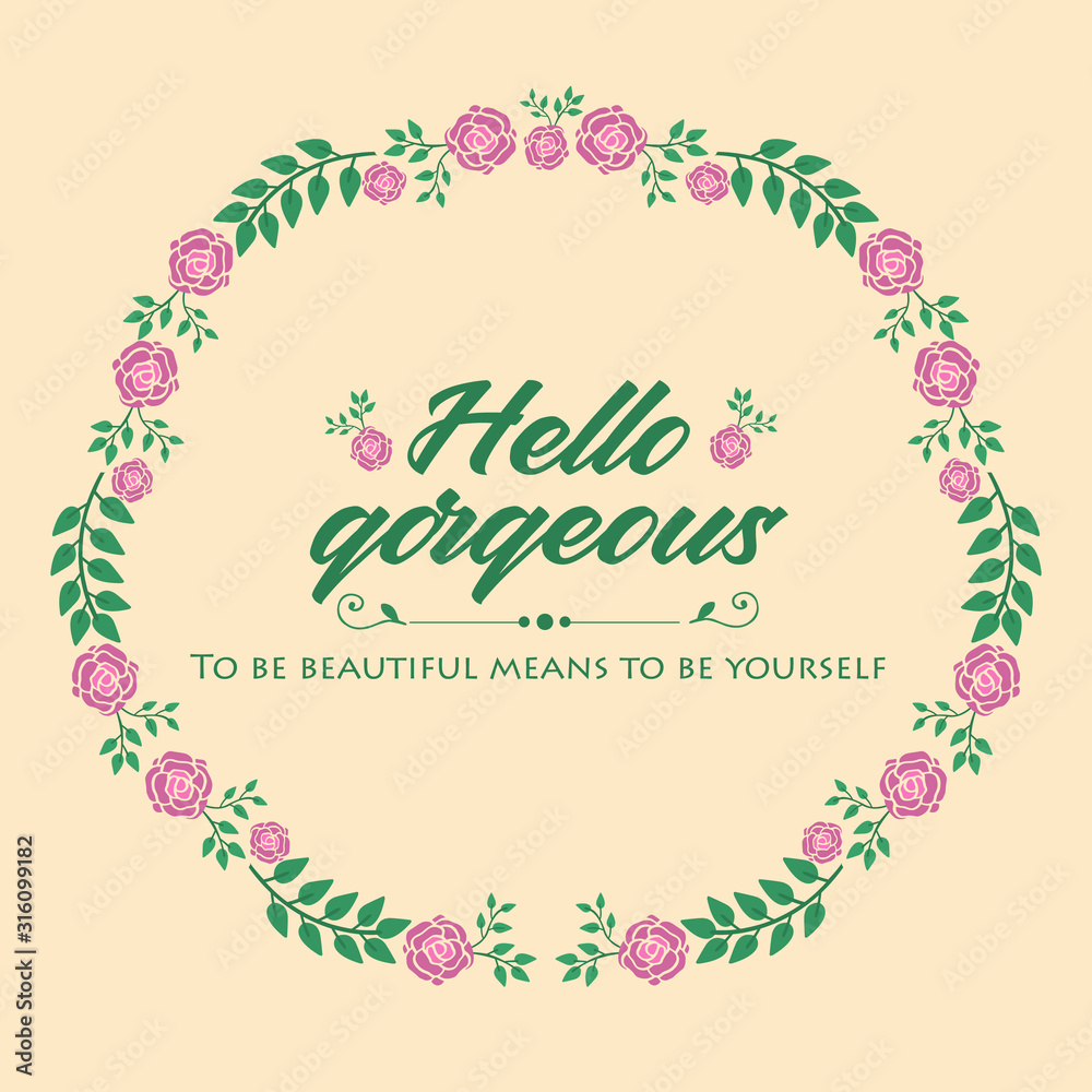 Beautiful Pattern of leaf and floral frame, for hello gorgeous card template design. Vector Beautiful Pattern of leaf and floral frame, for hello gorgeous card template design. Vector