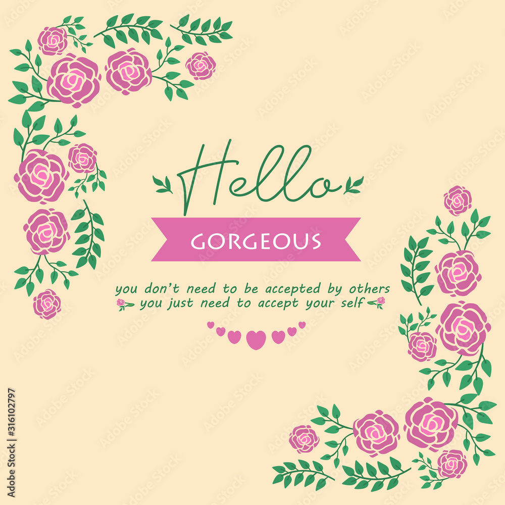 Beautiful Crowd of leaf and flower frame, for hello gorgeous card wallpaper design. Vector