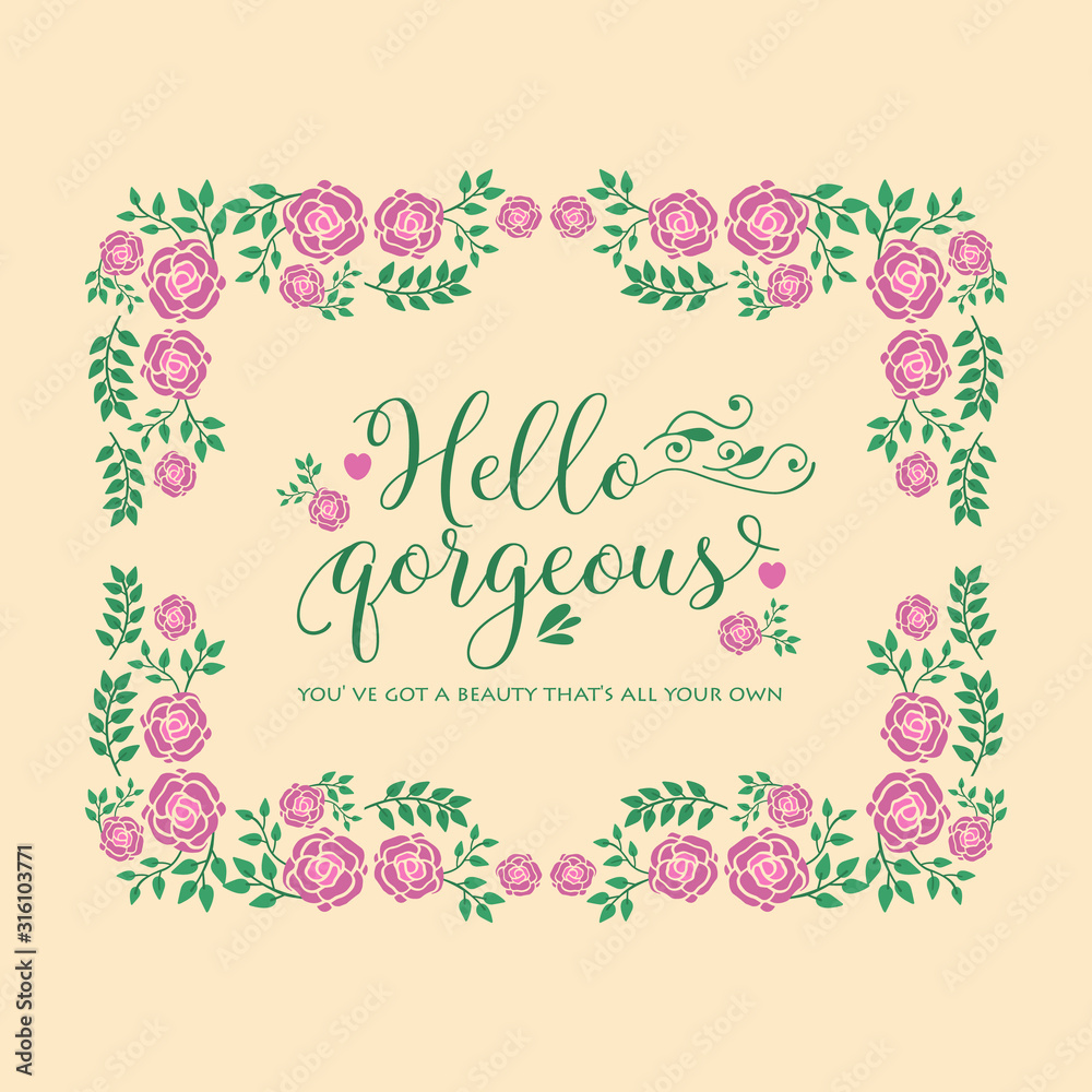 The Elegant rose pink flower frame, for hello gorgeous card template design. Vector The Elegant rose pink flower frame, for hello gorgeous card template design. Vector