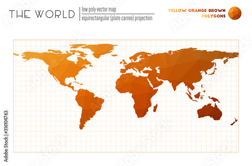 World map in polygonal style. Equirectangular  plate carree  projection of the world. Yellow Orange Brown colored polygons. Creative vector illustration.