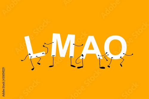 lmao. laughing my arse off funny, humanized acronym without faces.