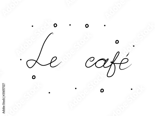 Canvas Print Le café phrase handwritten with a calligraphy brush