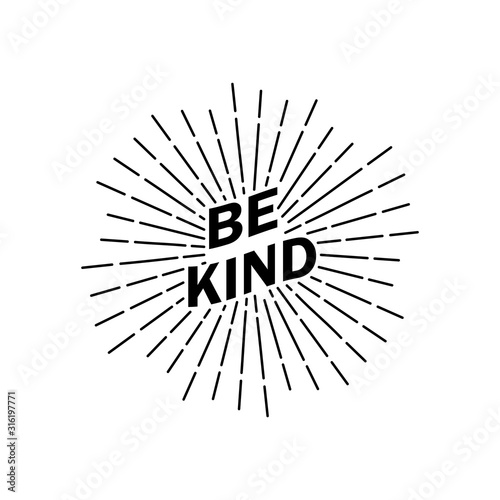 Sunburst  illustration with be kind phrase.