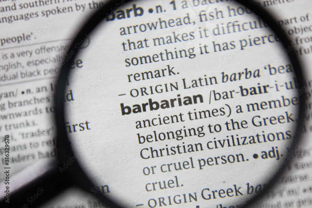 The word or phrase barbarian in a dictionary. The word or phrase barbarian in a dictionary.