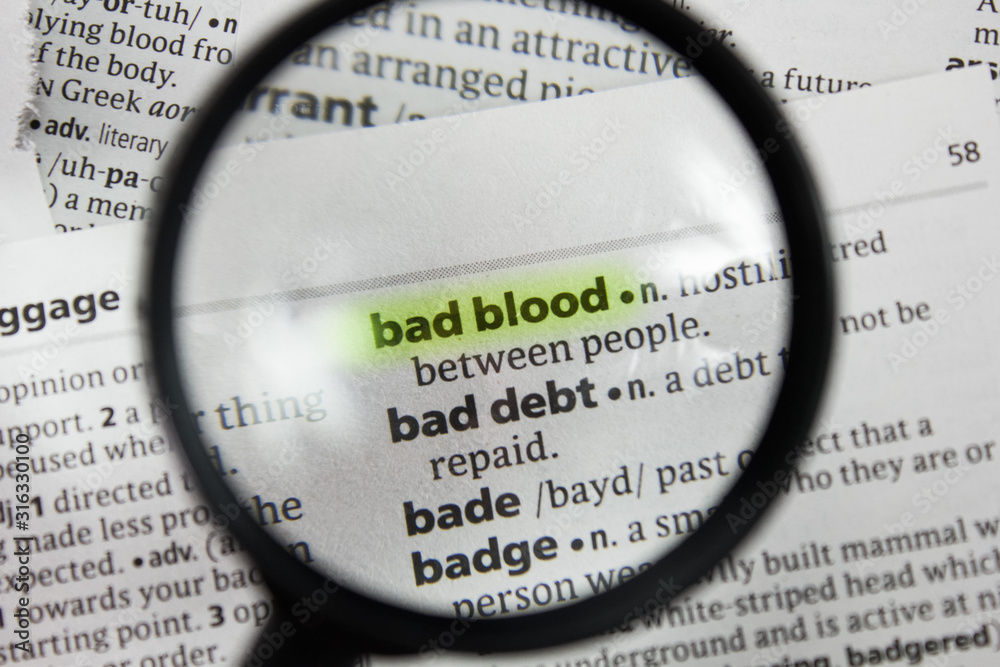 The word or phrase bad blood in a dictionary. The word or phrase bad blood in a dictionary.