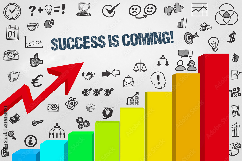 Success is coming! Success is coming!