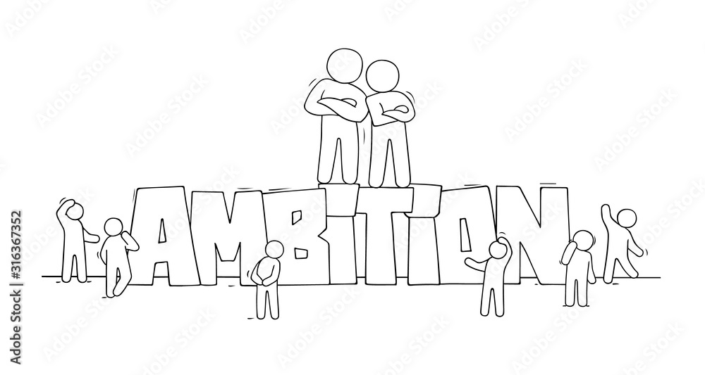 Sketch of little people with word Ambition Sketch of little people with word Ambition