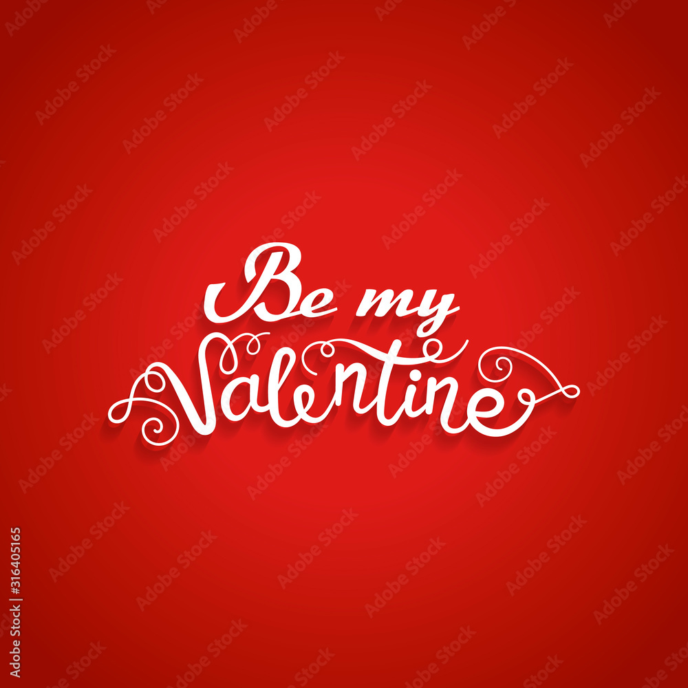 Valentine card with romantic handwritten calligraphy inscription- Be my Valentine. Concept for poster, banner or invitation for All Lovers Day with lettering. Red vector illustration with white text.