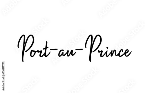 Port au Prince capital word city typography hand written text modern calligraphy lettering