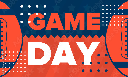 Game Day. American football playoff. Super Bowl Party in United States. Final game of regular season. Professional team championship. Ball for american football. Sport poster. Vector illustration