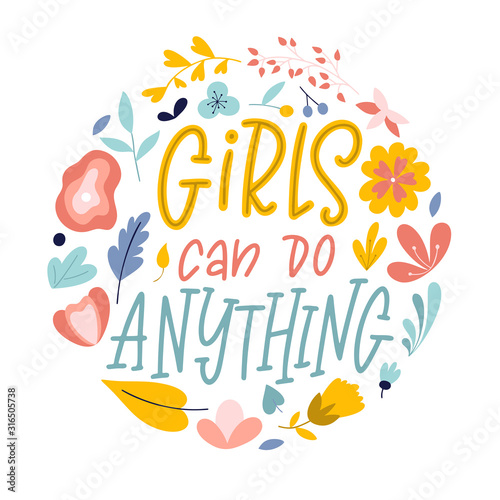 Girls can do anything. Hand drawn feminism quote. Motivation woman slogan in lettering style. Vector illustration