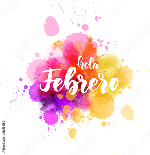 Hola Febrero - lettering on watercolor splash background