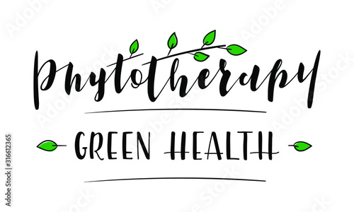 Phytotherapy Green Health lettering. Alternative medicine. Vector stock illustration.