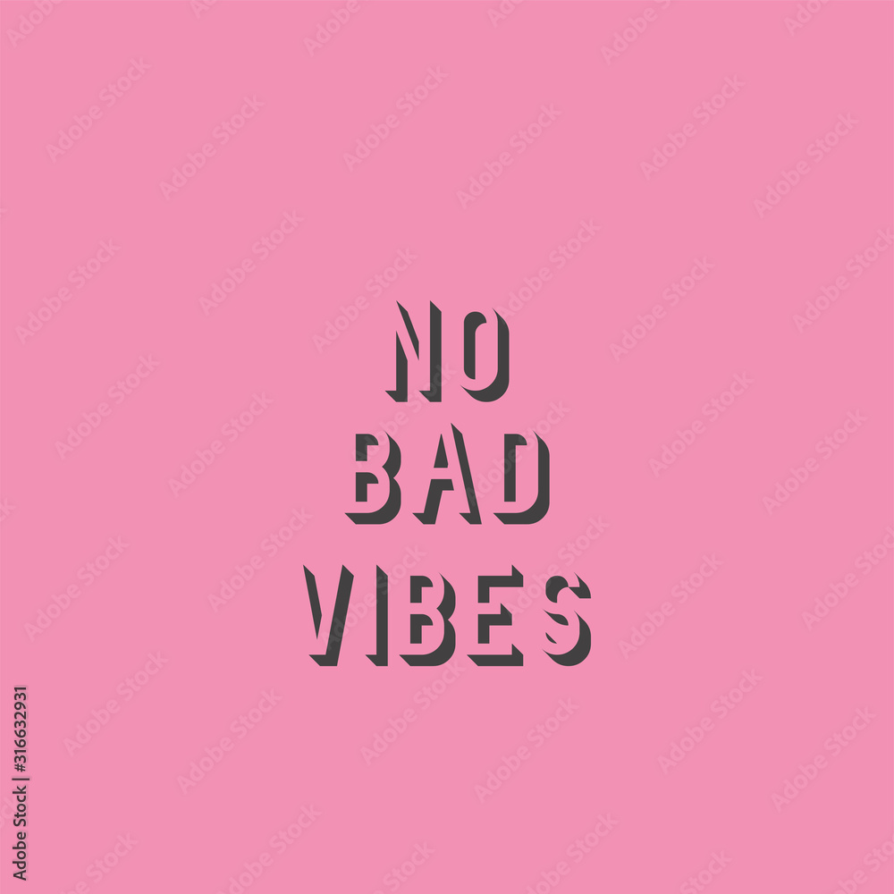 Vector design inspires a positive attitude. Motivational banner calling to be cheerful. Inscription no bad vibes for printing on pink background. Vector design inspires a positive attitude. Motivational banner calling to be cheerful. Inscription no bad vibes for printing on pink background.