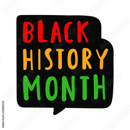 Black history month. Hand drawn speech bubble vector illustration.