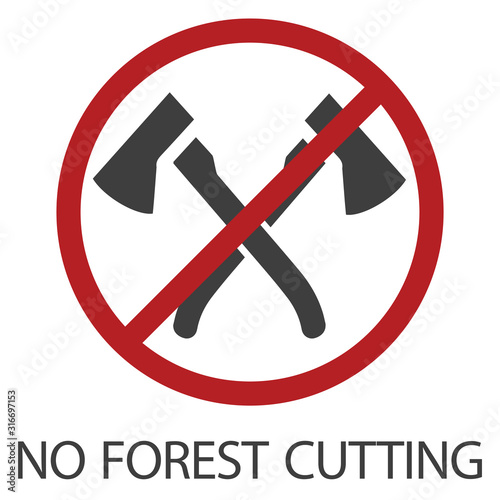 No forest cutting icon. Forbidding sign in a simple flat style. Crossed out red circle. Two crossed axes. Vector illustration for design and web isolated on white background.