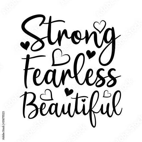 Strong Fearless Beautiful- positive calligraphy text, with hearts. Good for t shirt print, poster , banner, card and gift design.