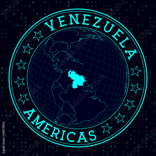 Venezuela round sign. Futuristic satellite view of the world centered on Venezuela. Country badge with map, round text, and binary background. Modern vector illustration.