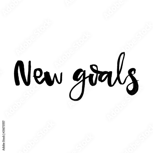 new goals hand drawn lettering. Motivational quote. Template for, banner, poster, flyer, greeting card, web design, print design. Vector illustration.