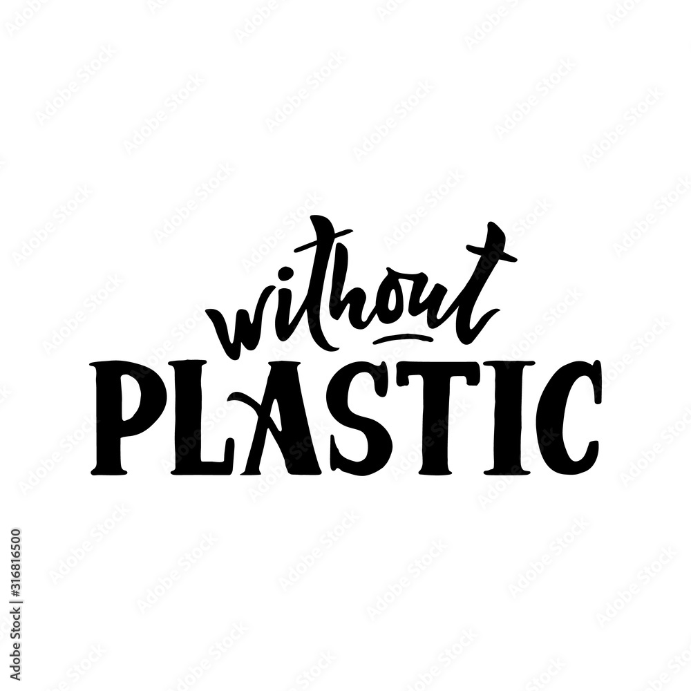 Without plastic calligraphy lettering. Vector illustration Without plastic calligraphy lettering. Vector illustration