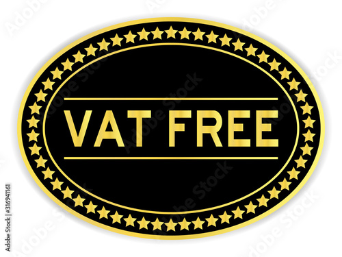 Black and gold color oval sticker with word vat free on white background