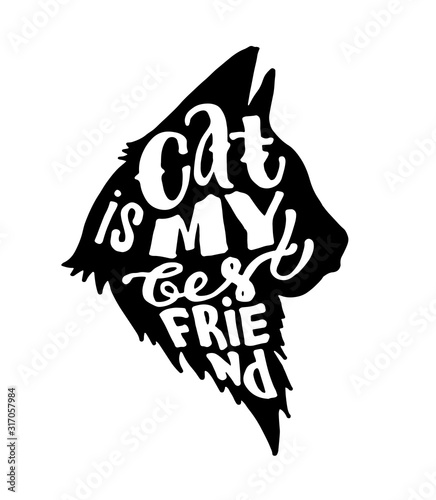Cat is my best friend - cute pet silhouette hand drawn doodle lettering postcard label art