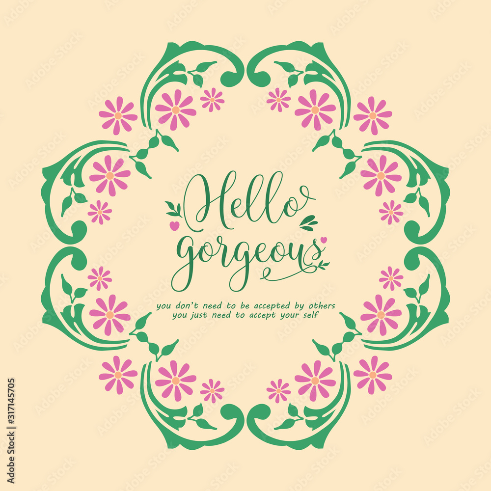 The beauty pink flower frame, for hello gorgeous card template design. Vector