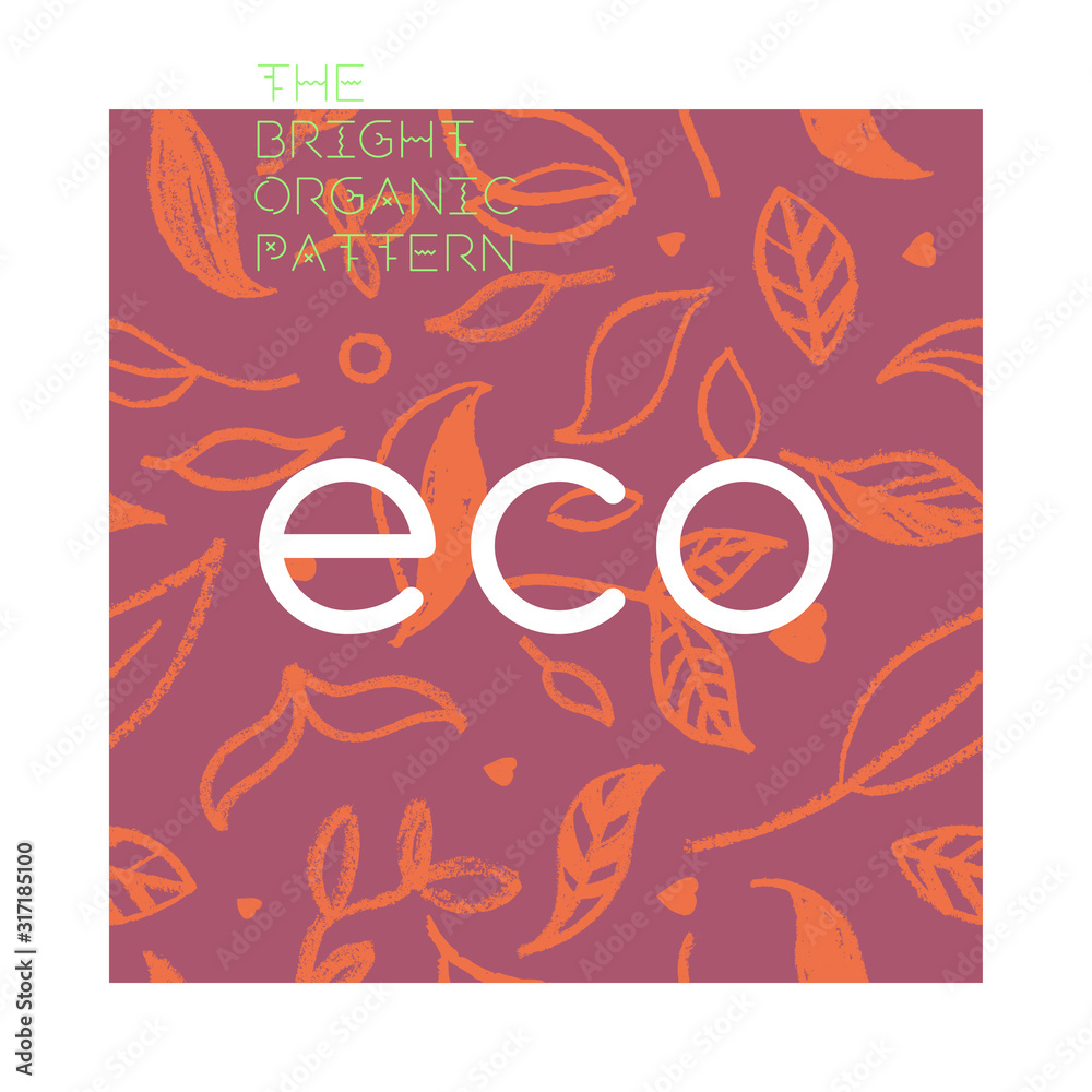 Environmental background. Natural hand-drawn organic food label, eco banner, healthy food concept, herbal seamless ornament, leaf pattern. Eco texture for green thinking — Spring. Modern agriculture.
