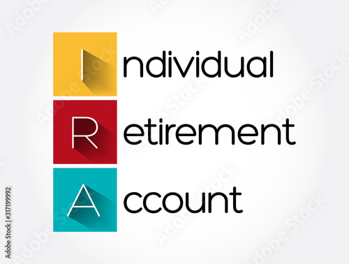 IRA - Individual Retirement Account acronym, business concept background