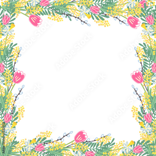 Beautiful square frame with spring flowers. There are daffodils  tulips  mimosas  willow twigs. Great template for social media  greeting cards  banners. Hand drawn vector illustration on white.